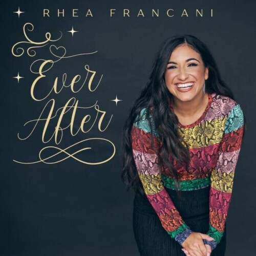 Rhea Francani Releases Her New Album Ever After
